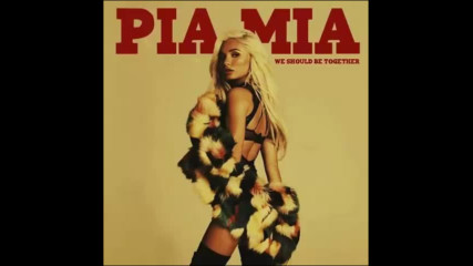 *2016* Pia Mia - We Should Be Together