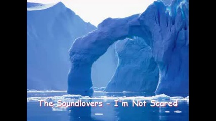The Soundlovers - Im Not Scared 2008