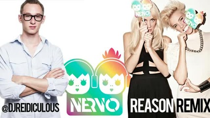 (2013) Nervo - Reason Remix
