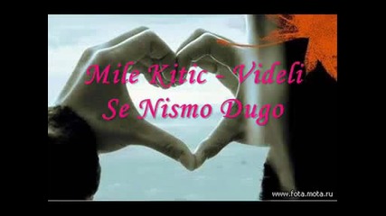 Mile Kitic - Videli Se Nismo Dugo - Превод.flv - www.uget.in