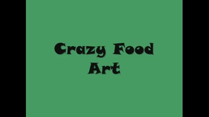 Crazy Food Art
