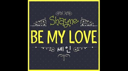 Shayne - Be My Love ( Audio )