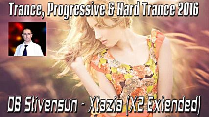 Db Stivensun - Xtazia ( X2 Extended ) ( Bulgarian Trance, Progressive & Hard Trance Music 2016 )