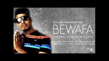 Imran Khan, Feat. Bow Wow & Tupac - Bewafa Full Remix