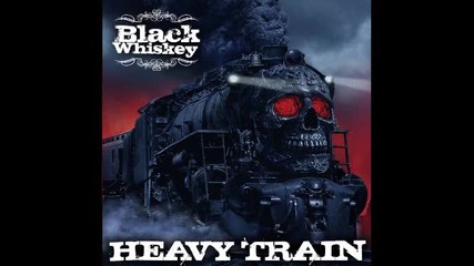 Black Whiskey - Heavy Train 2015