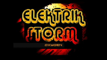 2012 * Elektrik Storm - Oxygen ( Original Mix ) /trance/