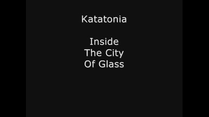 Katatonia - Inside The City Of Glass