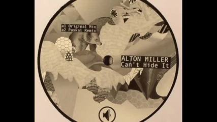 Alton Miller - Can't Hide It (original Mix)