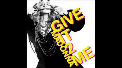Madonna - Give It 2 Me