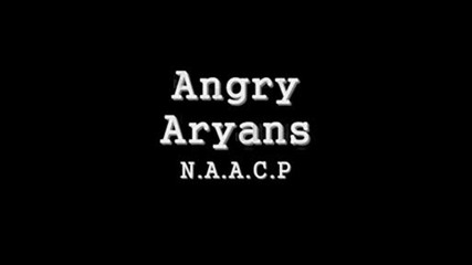 Angry Aryans - Naacp