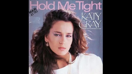 Katy Gray - Hold Me Tight (club Mix) 1985