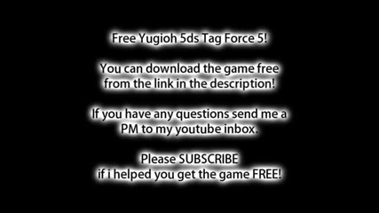 How to Get Yugioh 5ds Tag Force 5 for Free!
