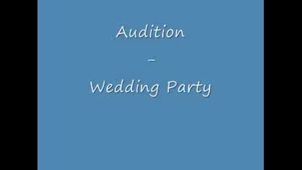 Audition - Wedding Party 
