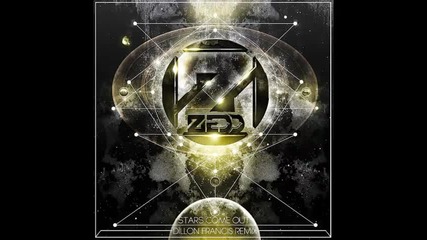 *2014* Zedd - Stars come out ( Dillon Francis remix )