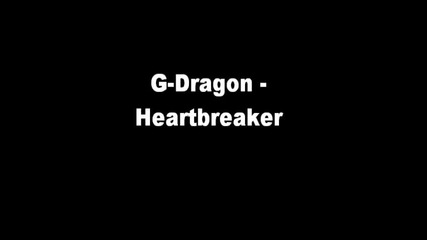 G-dragon - Heartbreaker