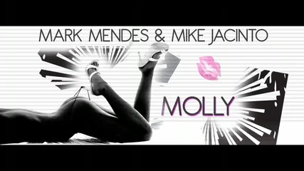 Mark Mendes & Mike Jacinto - Molly Original Mix 