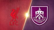 Liverpool vs. Burnley - Game Highlights