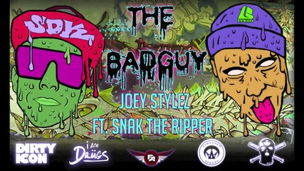Joey Stylez ft. Snak The Ripper - The Badguy