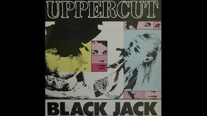 Uppercut - Black Jack (vocal)1986