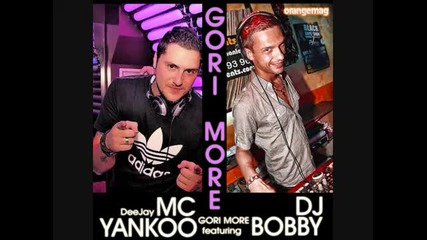 Mc Yankoo feat Dj Bobby Gori More 2011