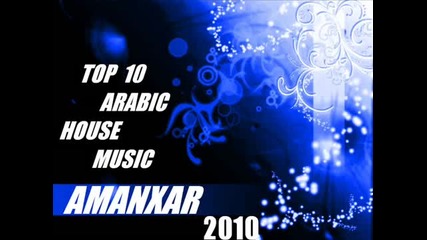 Arabic House Music 2010 Best Beats 