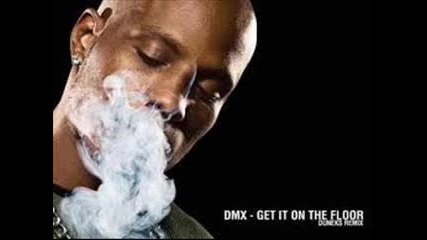 Dmx feat Swizz Beat - Get In On The Floor