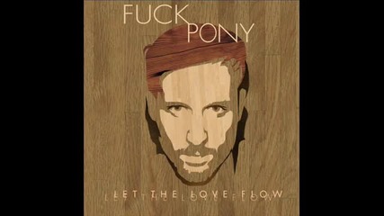 Fuckpony - I'm Burning Inside