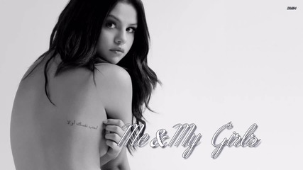 •превод• 12. Selena Gomez - Me and My Girls