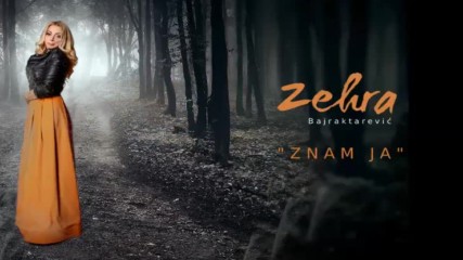 Zehra Bajraktarevic - Znam ja Official Audio 2017