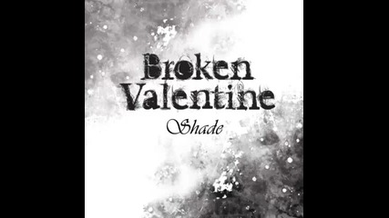 Broken Valentine - You Never mind