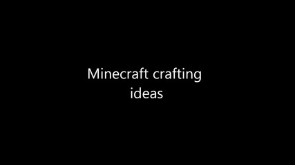 Super Awesome Minecraft Crafting Ideas