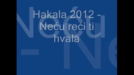 Nihad Fetic Hakala - Necu reci ti hvala 2012