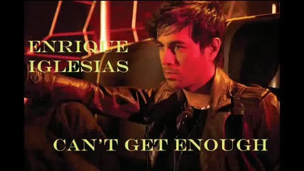 Enrique Iglesias - Can t Get Enough_(hd)