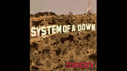 System Of A Down - Toxicity