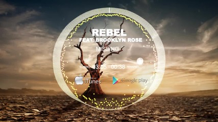 Rebel feat Brooklyn Rose - Missing (official Radio Edit)