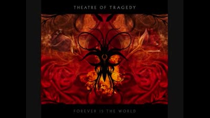 Theatre of Tragedy - illusions ( Forever Is the World 2009 )