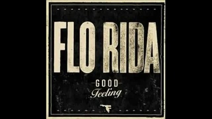 Flo Rida - Good Feeling (official Video) (original Song)