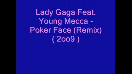 Lady Gaga Feat. Young Mecca - Poker Face (remix) (2009)