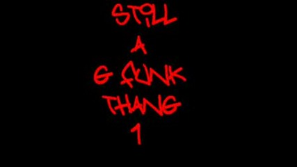 Still A G - Funk Thang Mix Part 1