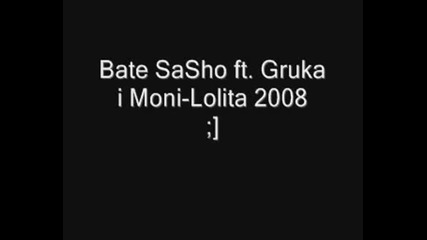 {new}bate Sasho Ft. Gruka I Moni - Lolita