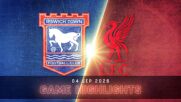 Ipswich Town FC vs. Liverpool - Condensed Game