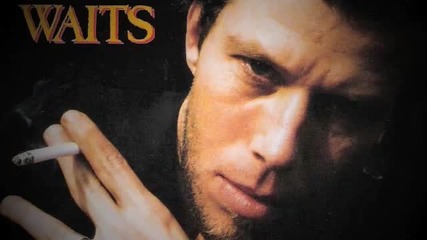 Tom Waits - I want you