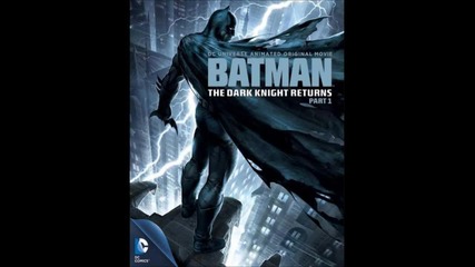 Batman - The Dark Knight Returns Part I Ost
