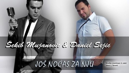 !!! Sekib Mujanovic & Daniel Sejic 2016 - Jos nocas za nju - (oficial audio) - Prevod