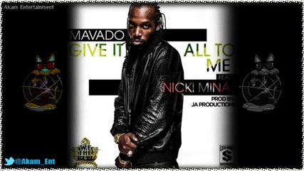 Mavado Ft. Nicki Minaj - Give It All To Me [ Оverdrive Riddim]