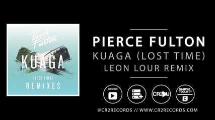 Pierce Fulton - Kuaga ( Lost Time) [ Leon Lour Remix]