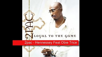 2pac - Hennessey