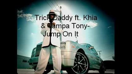 Trick & Khia Ft Tampa Atony - Jump On It