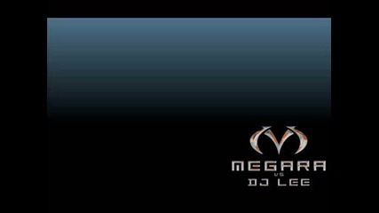 Megara Vs Dj Lee - Give It To Me Radio Edit 2009
