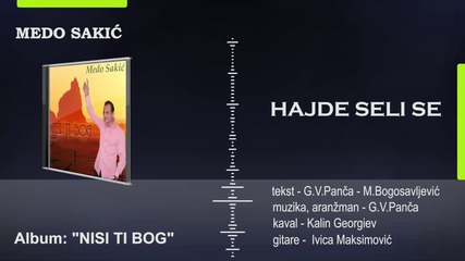 !!! Medo Sakic - Hajde Seli Se 2014